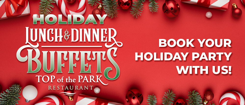 Holiday Lunch & Dinner at Top of the Park